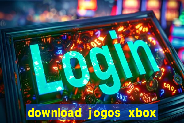 download jogos xbox 360 xex